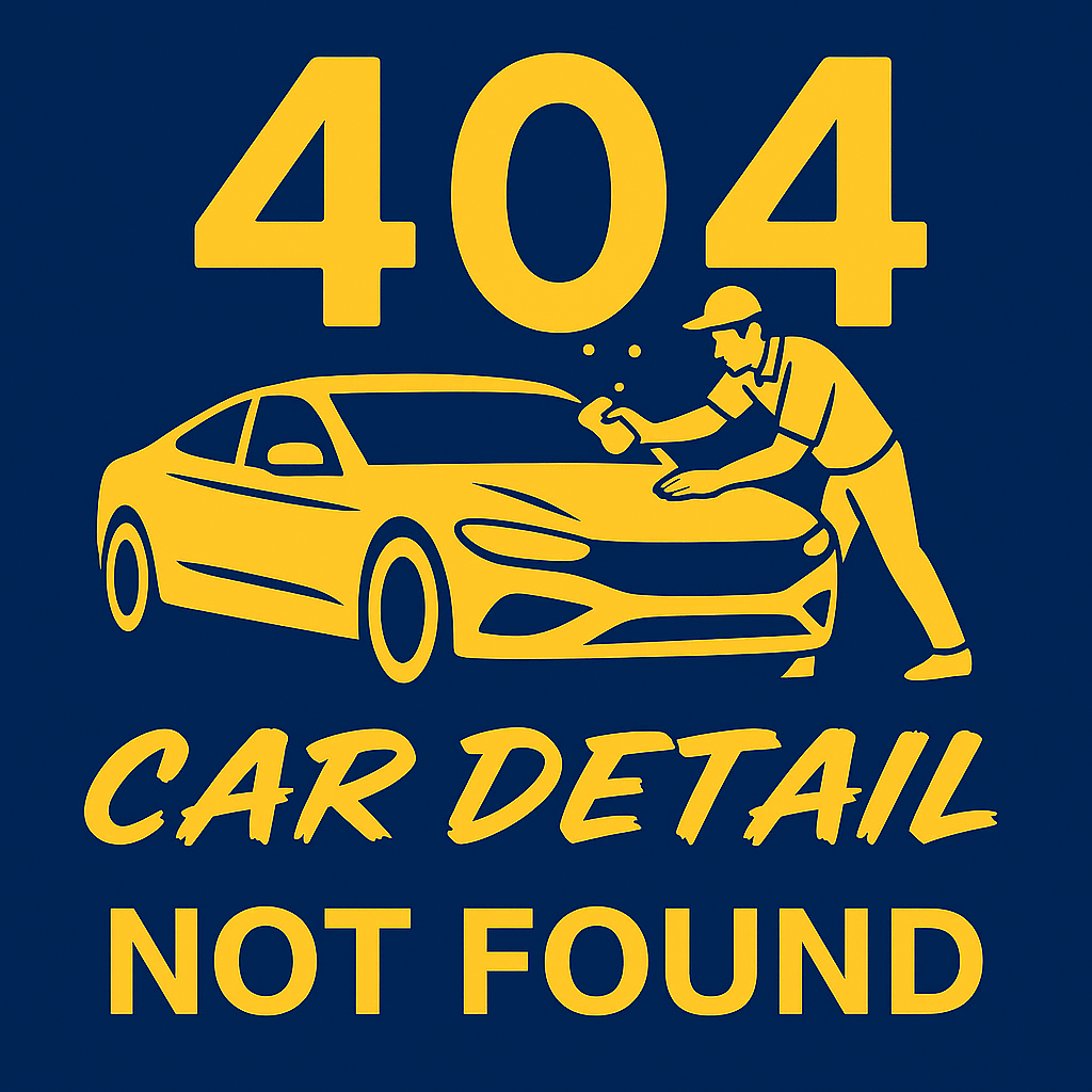 Car Detail Sydney 404 Page – Reliable Auto Detailing Experts in Sydney